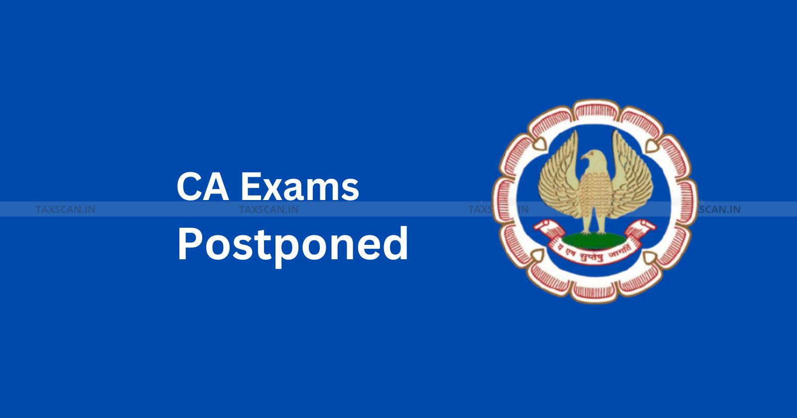 Chartered Accountant Final Exam Postponed